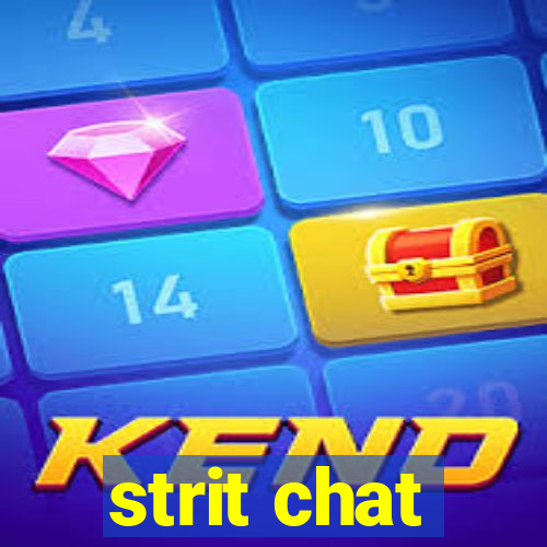 strit chat